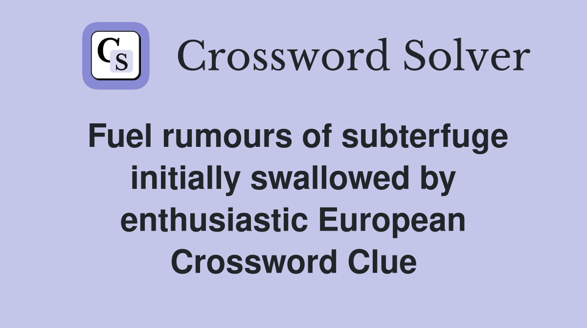 Fuel rumours of subterfuge initially swallowed by enthusiastic European